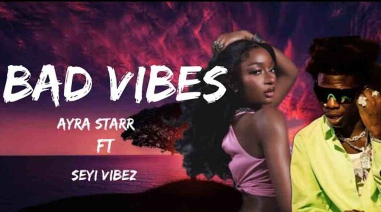 Ayra Starr – Bad Vibes ft. Seyi Vibez